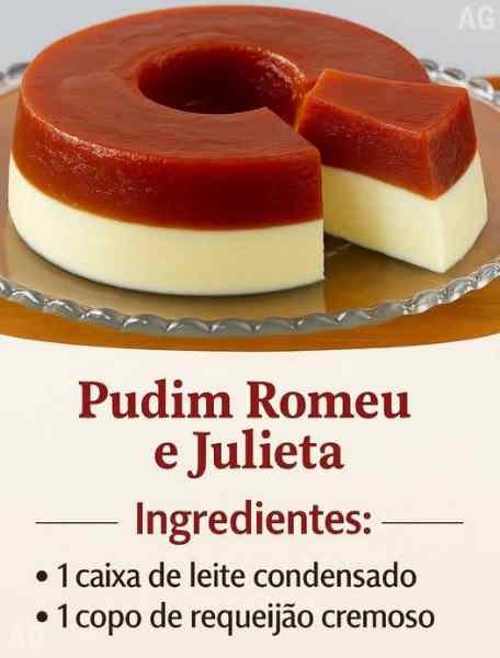 Pudim Romeu e Julieta