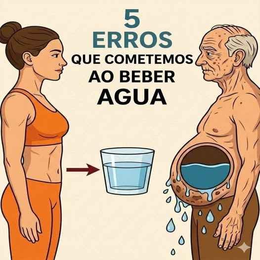 Os Erros Mais Comuns ao Beber Água