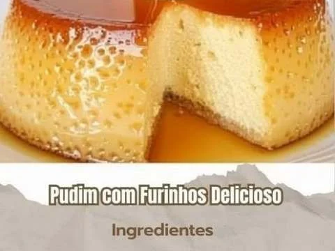 Pudim com Furinhos